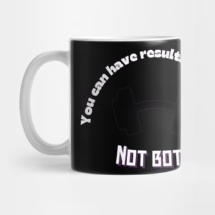 You can have results or excuses not both Quote Mug